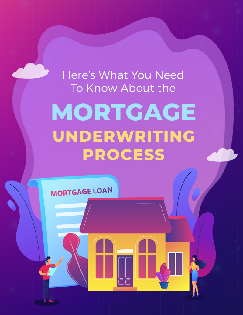 Here’s What You Need To Know About the Mortgage Underwriting Process