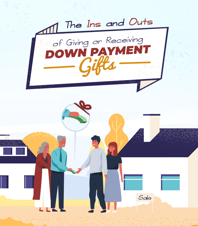 The Ins and Outs of Giving or Receiving Down Payment Gifts