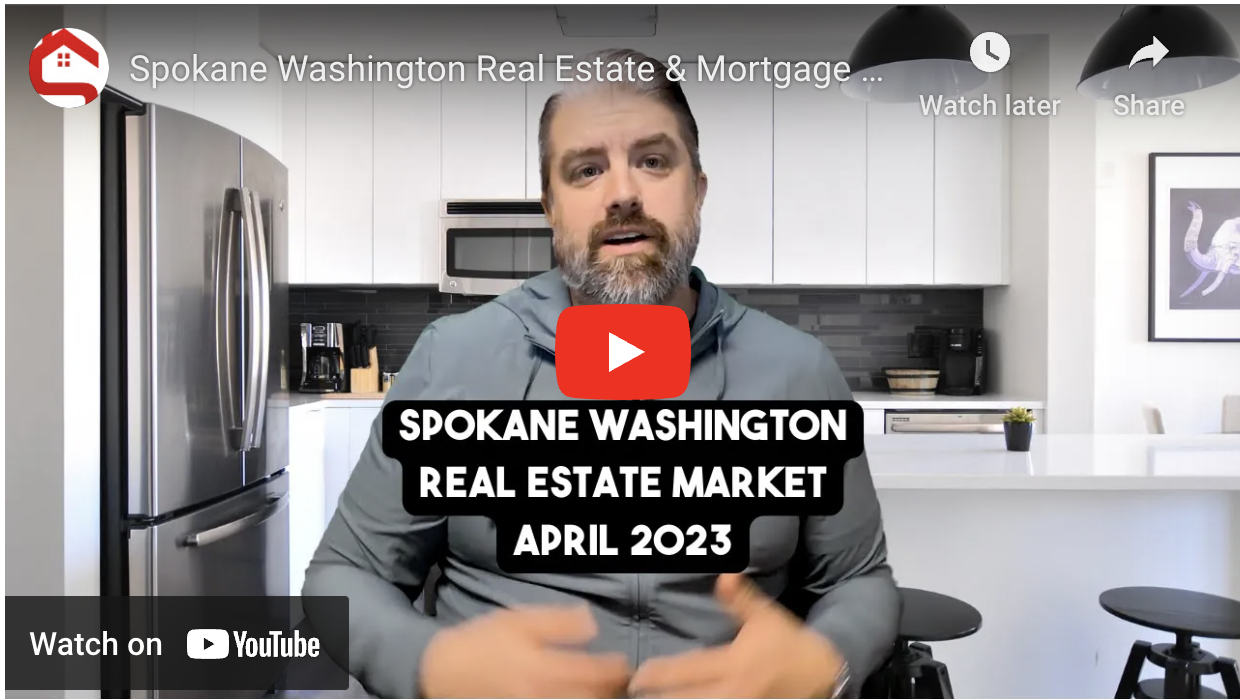 Spokane Washington Real Estate & Mortgage Update April 2023